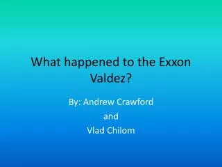 What happened to the Exxon Valdez?