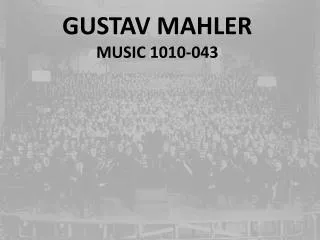 GUSTAV MAHLER MUSIC 1010-043