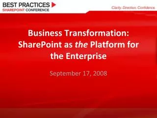 Business Transformation: SharePoint as the Platform for the Enterprise