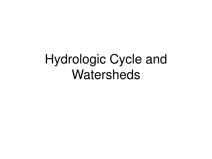 hydrologic cycle and watersheds
