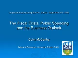 Colm McCarthy School of Economics, University College Dublin.