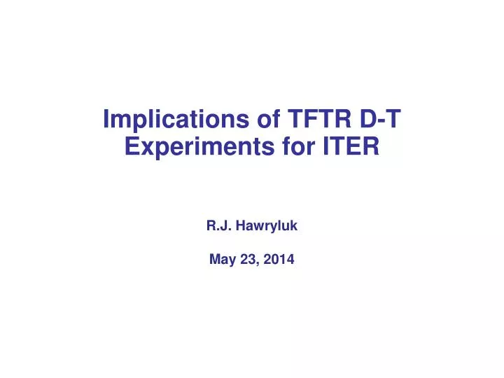 implications of tftr d t experiments for iter