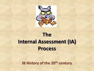 The Internal Assessment (IA) Process