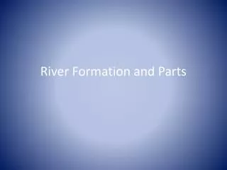 river formation and parts