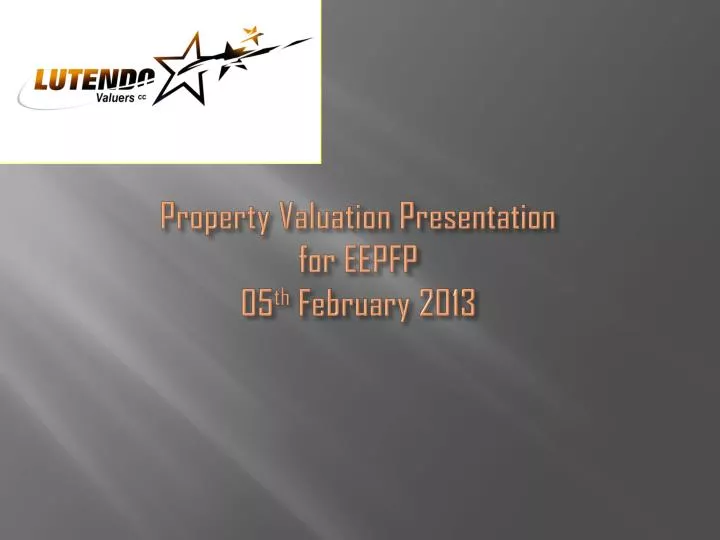 property valuation presentation for eepfp 05 th february 2013