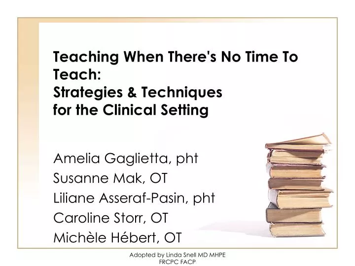 teaching when there s no time to teach strategies techniques for the clinical setting