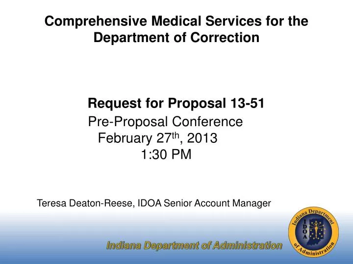 pre proposal conference february 27 th 2013 1 30 pm teresa deaton reese idoa senior account manager