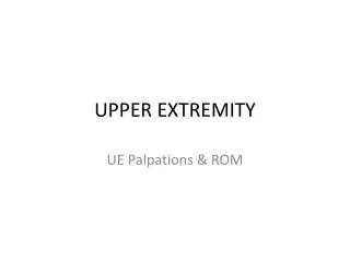 UPPER EXTREMITY