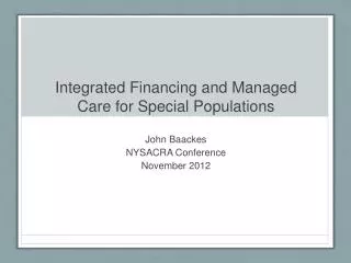Integrated Financing and Managed Care for Special Populations