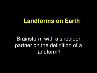 Landforms on Earth