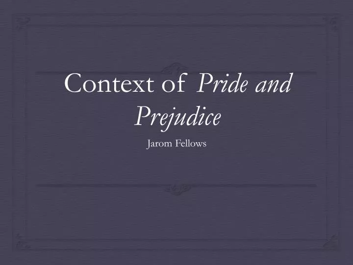 context of pride and prejudice