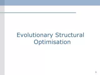 Evolutionary Structural Optimisation