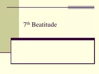 7 th Beatitude