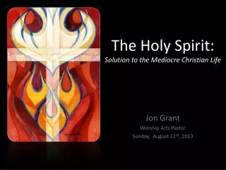The Holy Spirit: Solution to the Mediocre Christian Life