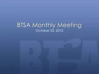 BTSA Monthly Meeting October 23 , 2012