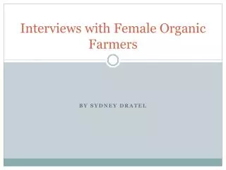 Interviews with Female Organic Farmers