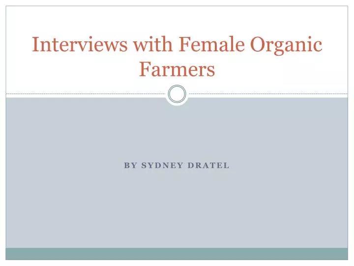 interviews with female organic farmers