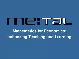 Mathematics for Economics: enhancing Teaching and Learning