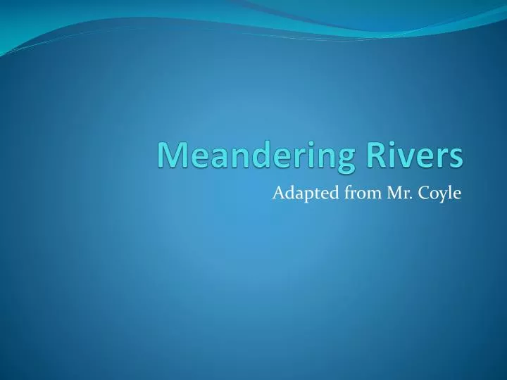 meandering rivers