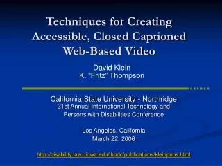 Techniques for Creating Accessible, Closed Captioned Web-Based Video