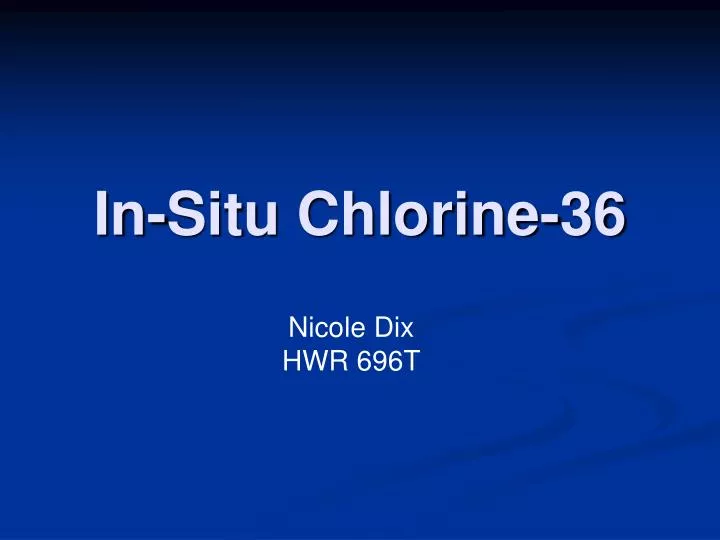 in situ chlorine 36