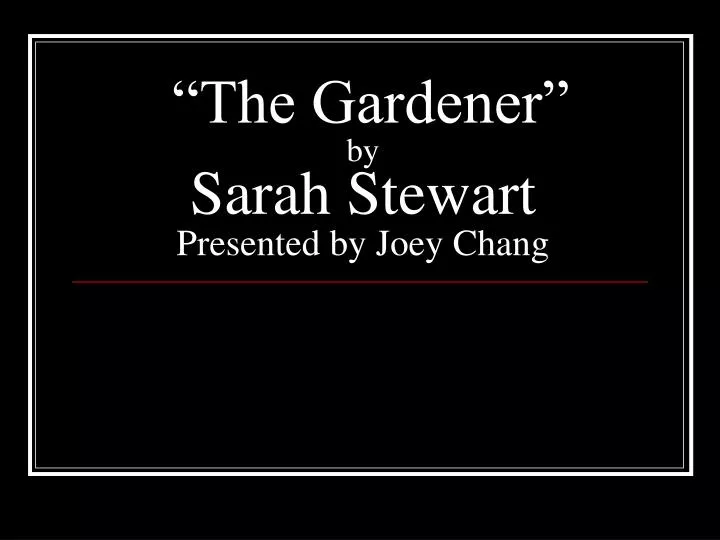 the gardener by sarah stewart presented by joey chang