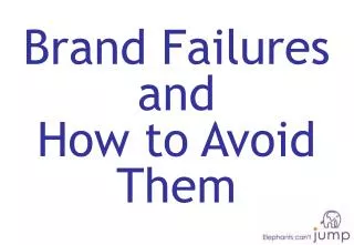 Brand Failures and How to Avoid Them