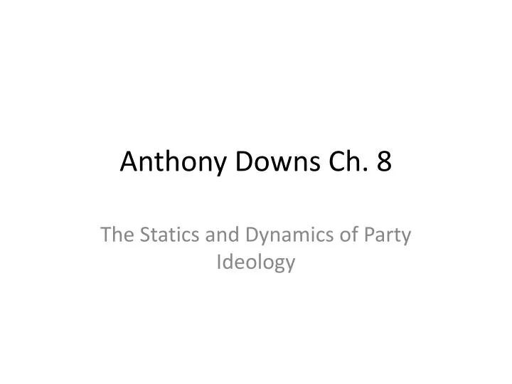 anthony downs ch 8