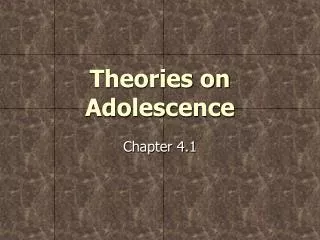 Theories on Adolescence