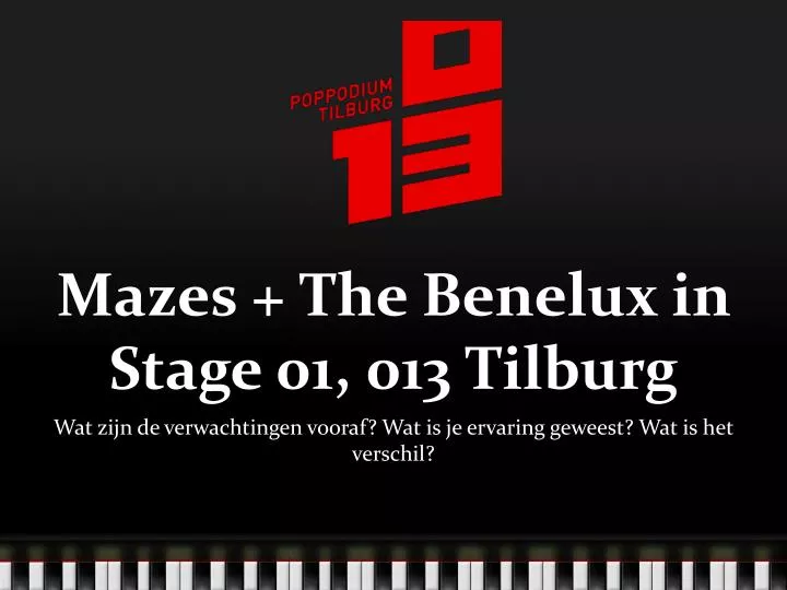 mazes the benelux in stage 01 013 tilburg