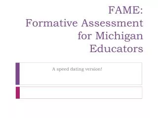 FAME: Formative Assessment for Michigan Educators