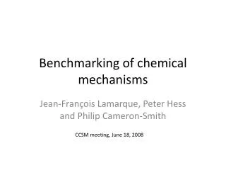Benchmarking of chemical mechanisms