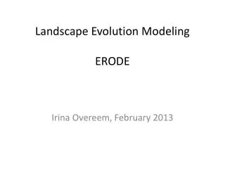 Landscape Evolution Modeling ERODE