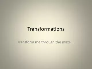transformations