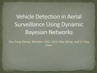 Vehicle Detection in Aerial Surveillance Using Dynamic Bayesian Networks
