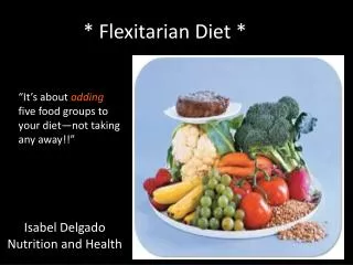 * Flexitarian Diet *