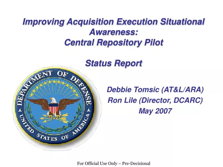 improving acquisition execution situational awareness central repository pilot status report