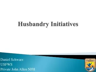 Husbandry Initiatives