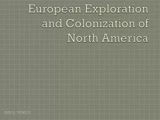 European Exploration and Colonization of North America