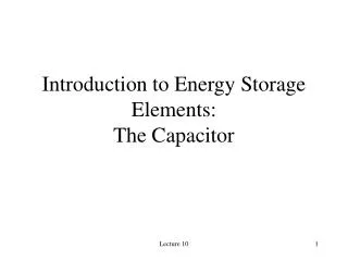 Introduction to Energy Storage Elements: The Capacitor