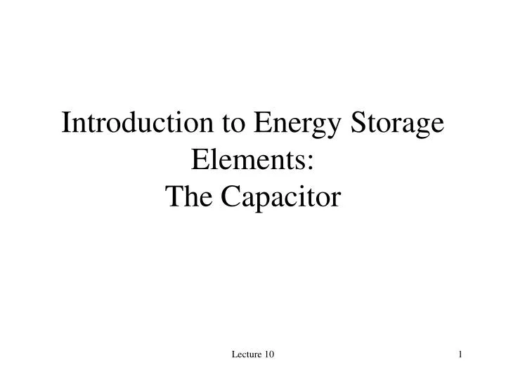 introduction to energy storage elements the capacitor