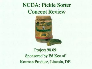 NCDA: Pickle Sorter Concept Review