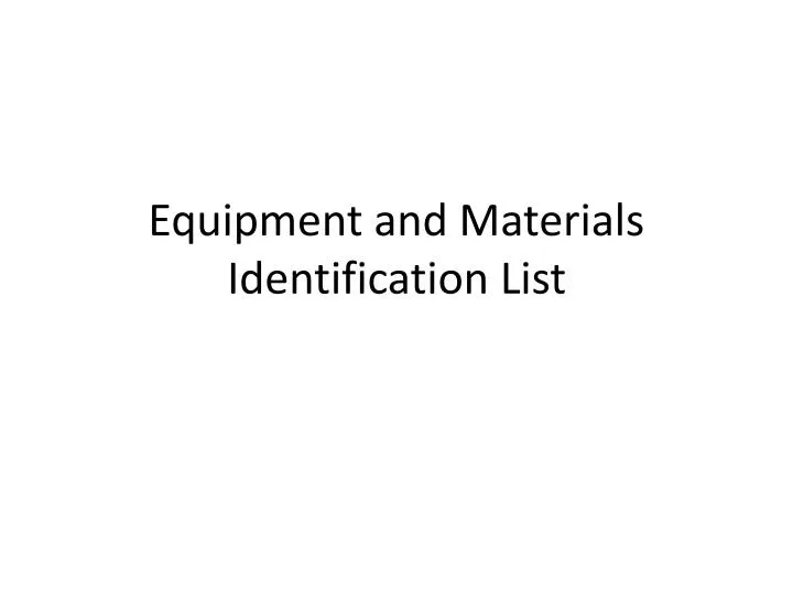 equipment and materials identification list