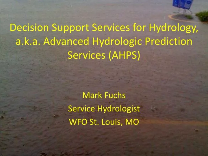 decision support services for hydrology a k a advanced hydrologic prediction services ahps