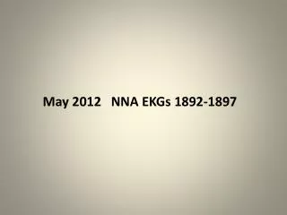 May 2012 NNA EKGs 1892-1897