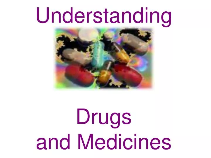 understanding drugs and medicines