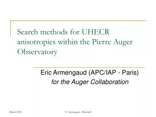 Search methods for UHECR anisotropies within the Pierre Auger Observatory
