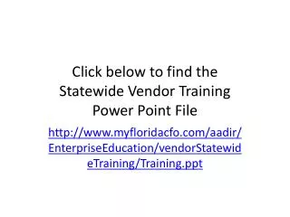 Click below to find the Statewide Vendor Training Power Point File