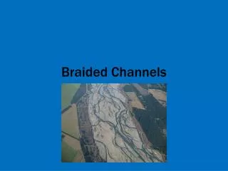 Braided Channels