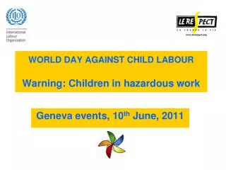 WORLD DAY AGAINST CHILD LABOUR Warning: Children in hazardous work
